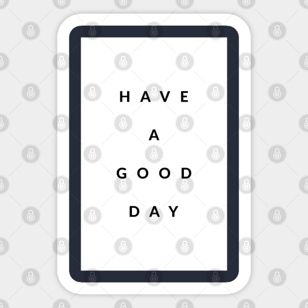 Have A Good Day Sticker by Artisticano